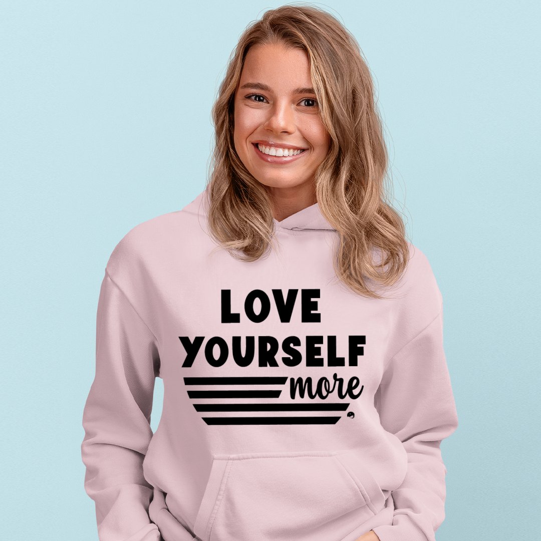 Hoodie Unisex Love Yourself More