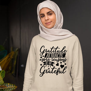 Sweatshirt Unisex Gratitude Attracts More Reasons To Be Grateful