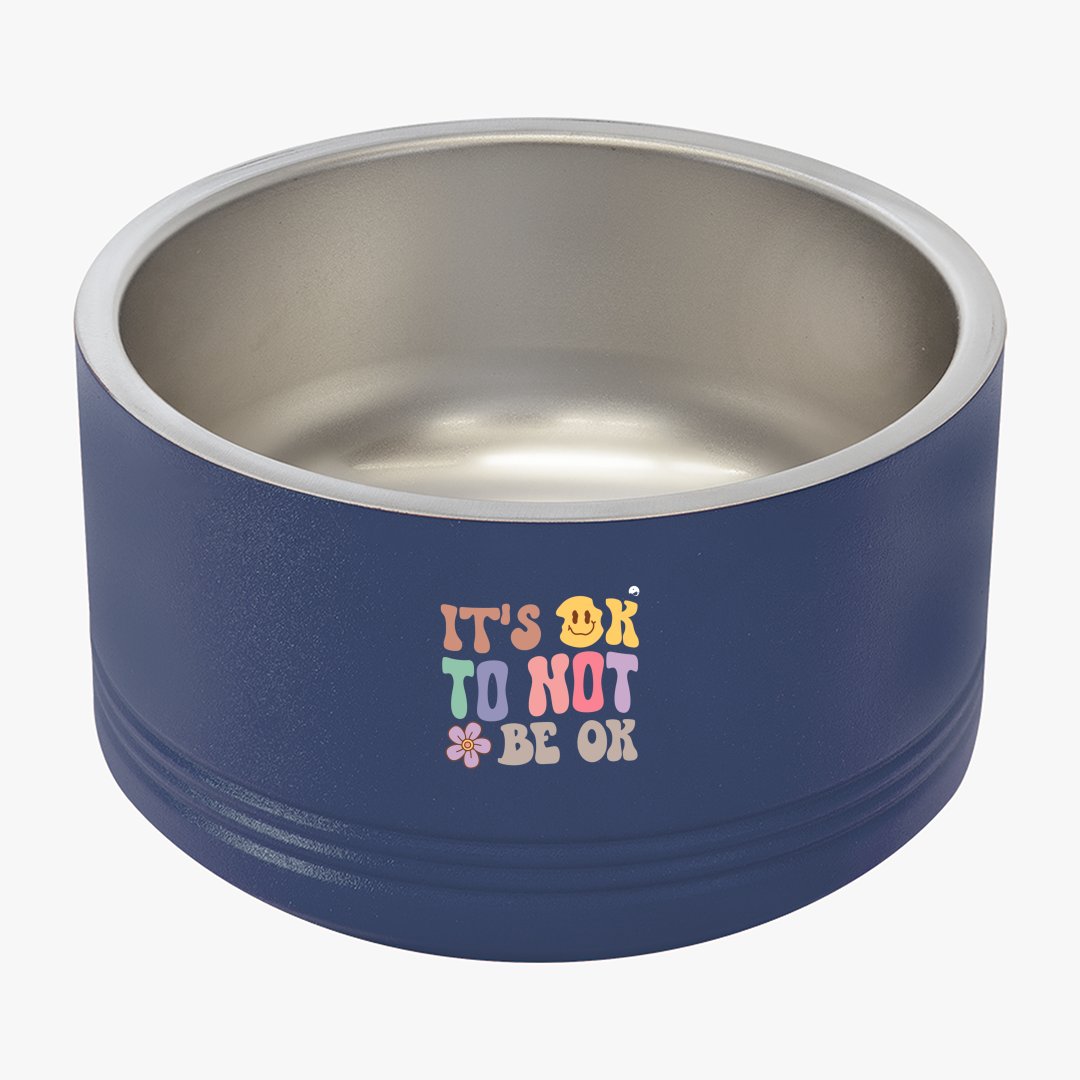 Pet Bowl It's Ok To Not Be Ok