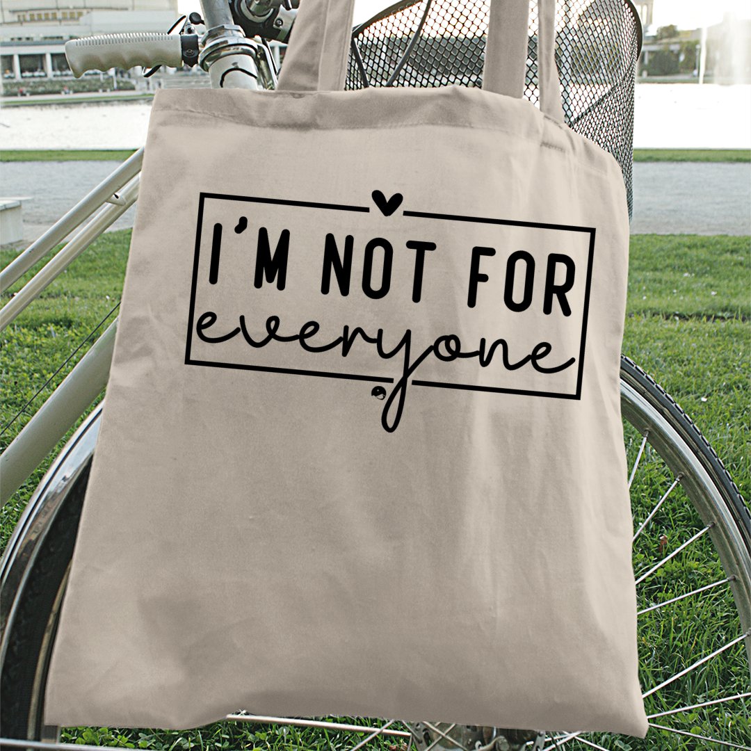 Tote Bag I'm Not For Everyone