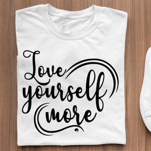 T-Shirt Love Yourself More