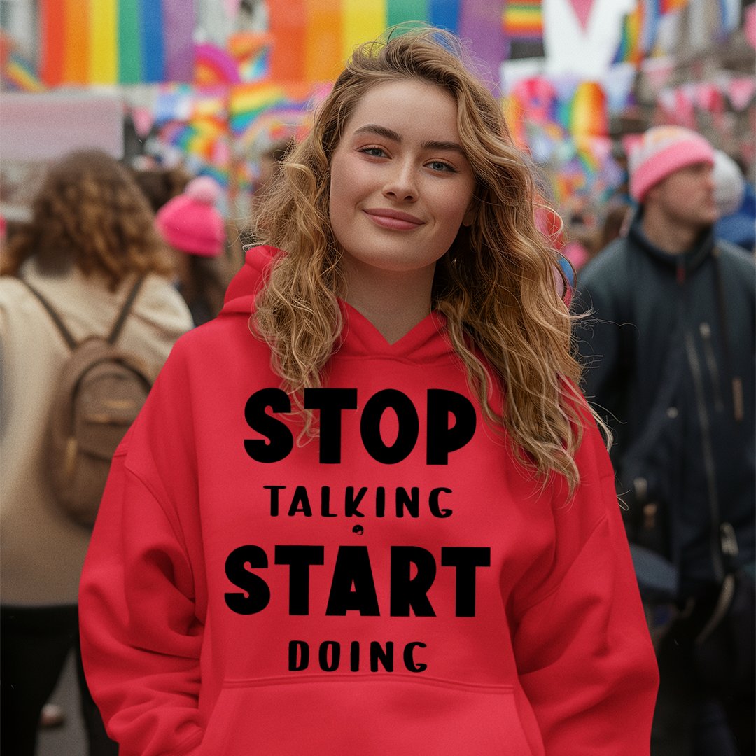 Hoodie Unisex Stop Talking Start Doing