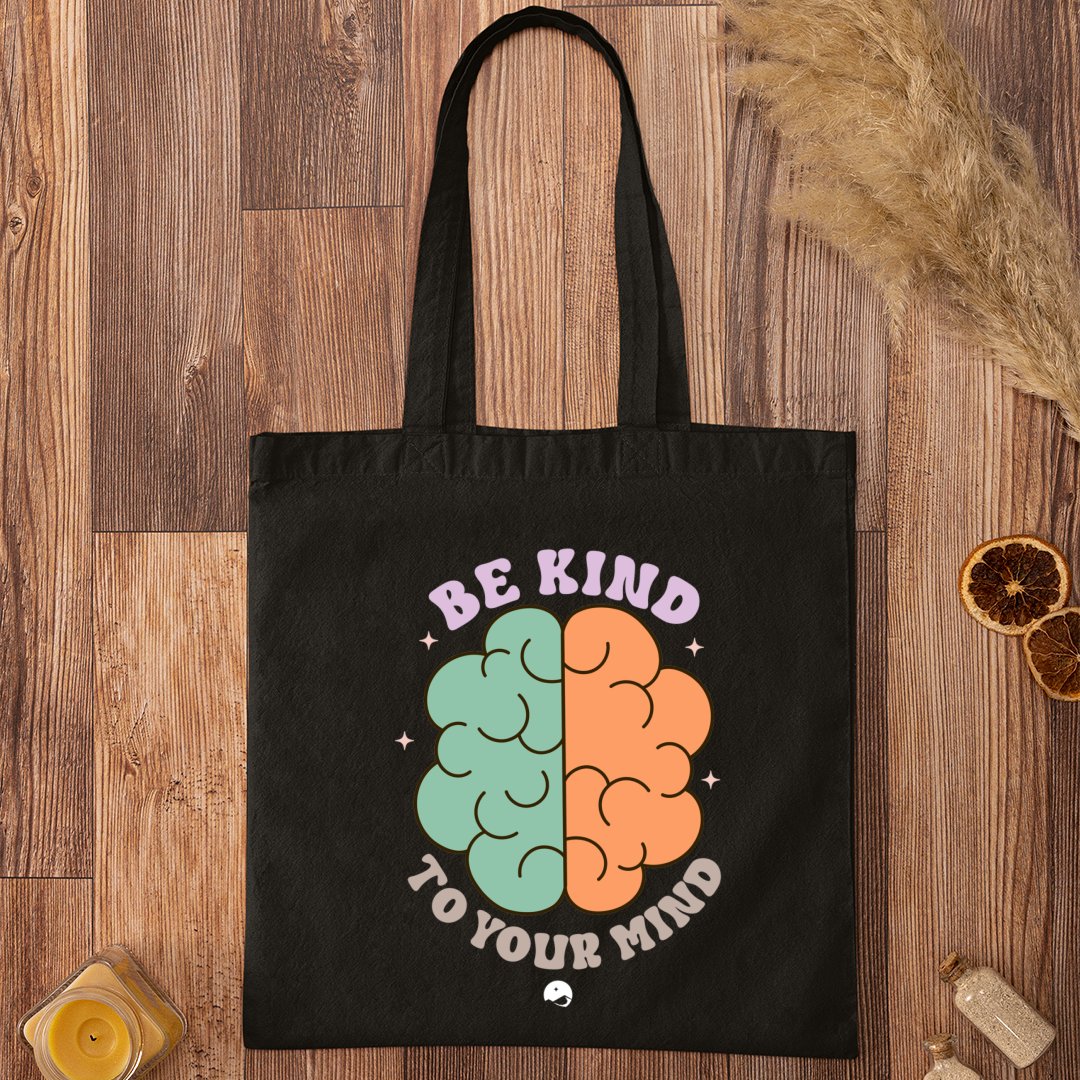 Tote Bag Be Kind To Your Mind