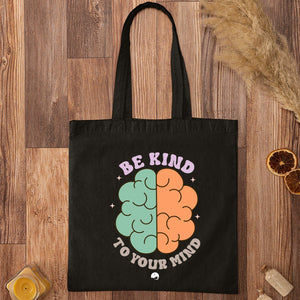 Tote Bag Be Kind To Your Mind