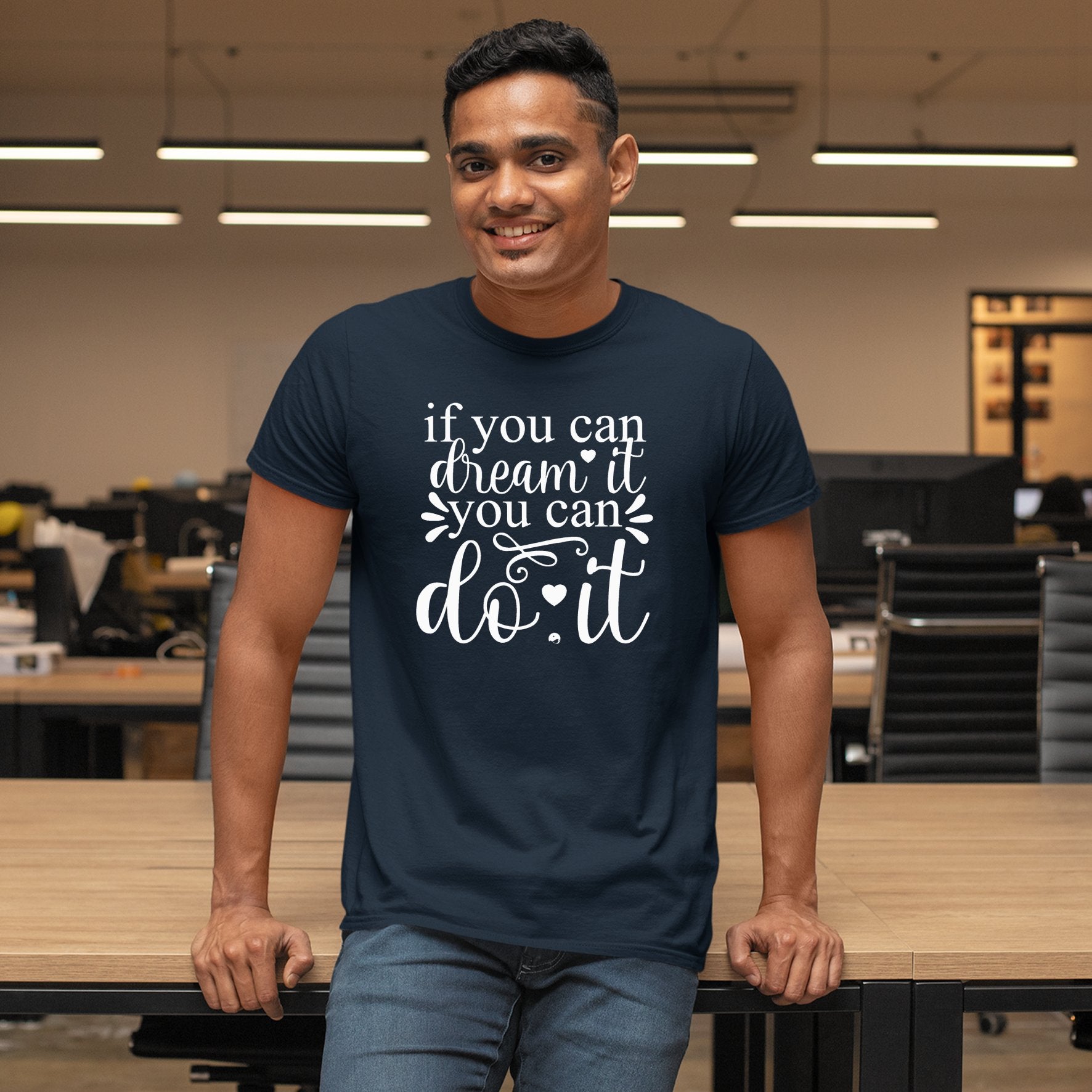 T-Shirt If You Can Dream It You Can Do It