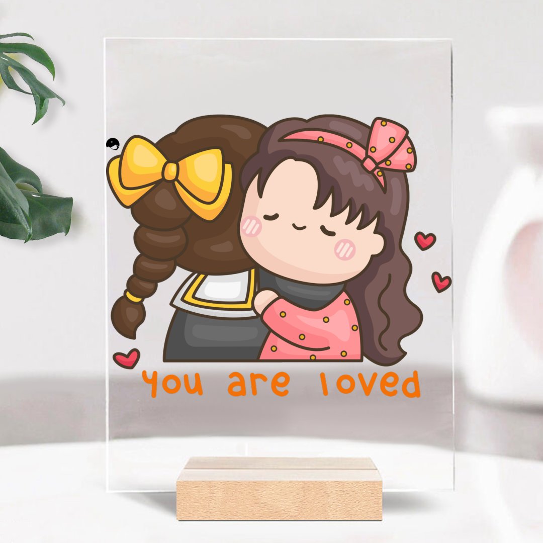Glass Acrylic You Are Loved