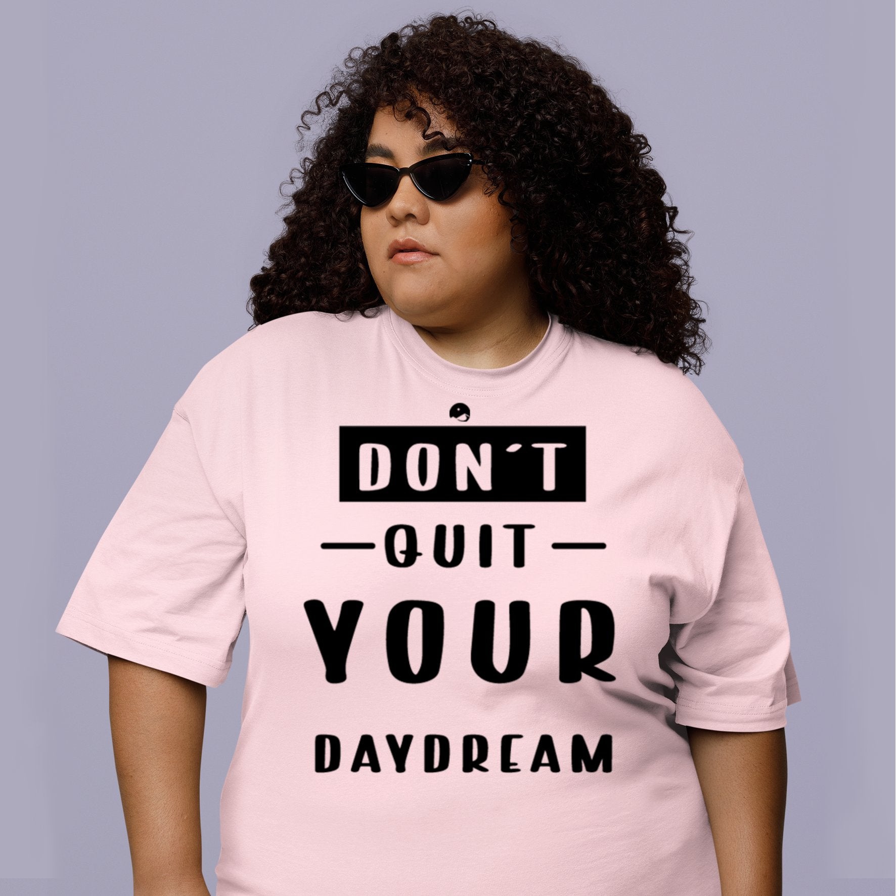 T-Shirt Don't Quit Your Daydream