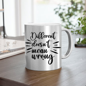 Mug Different Doesn't Mean Wrongpng