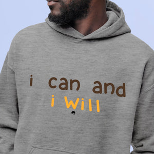 Hoodie Unisex I Can And I Will