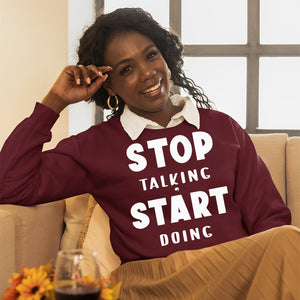 Sweatshirt Unisex Stop Talking Start Doing