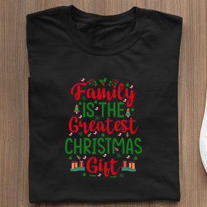 T-Shirt Family Is The Greatest Christmas Gift