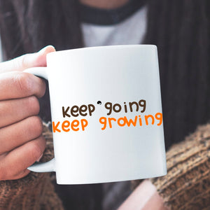 Mug Keep Going Keep Growing