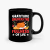 Mug Gratitude Unlocks The Fullness Of Life