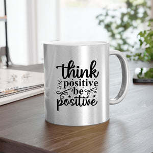 Mug Think Positive Be Positive