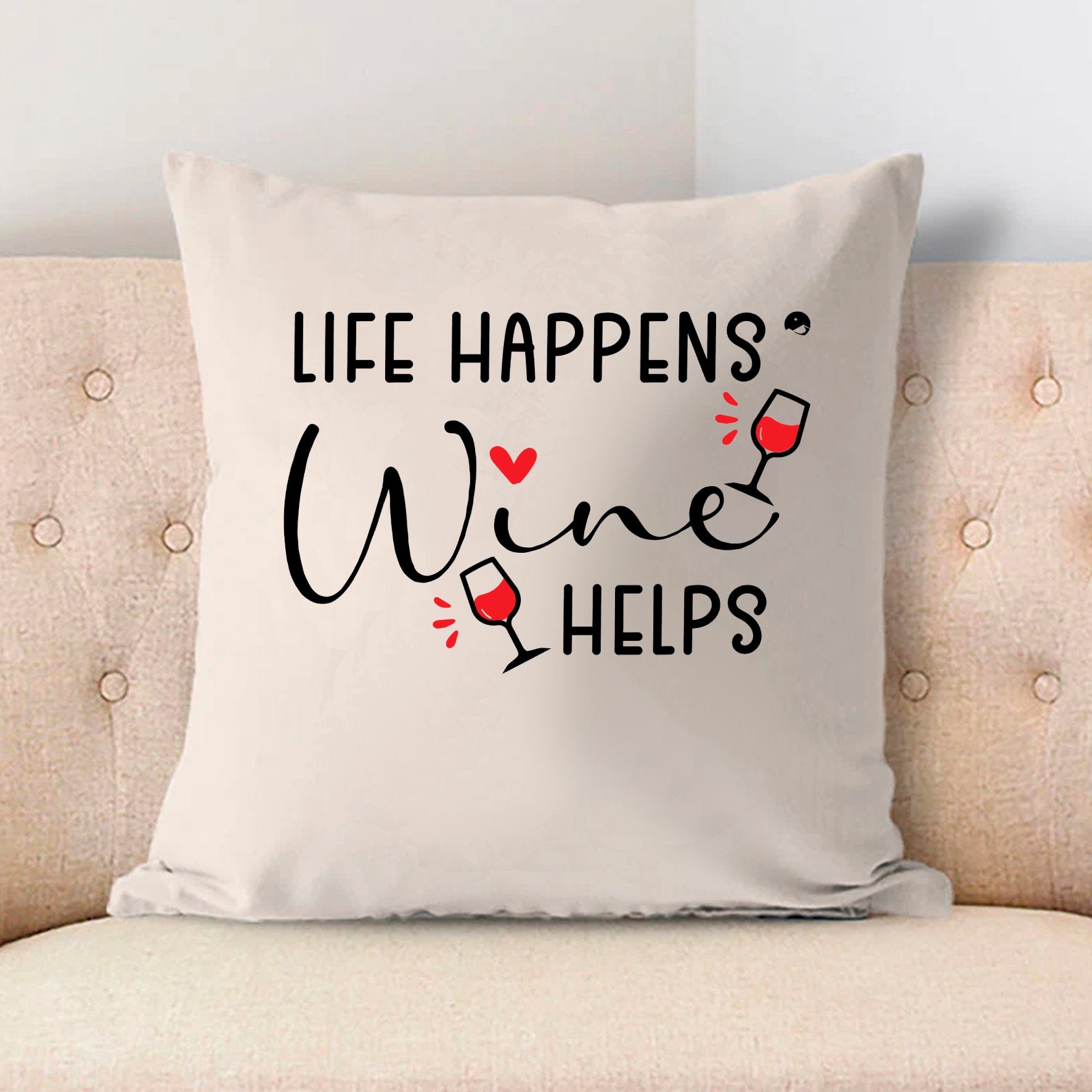 Pillow Case Life Happens Wine Helps