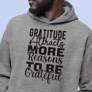 Hoodie Unisex Gratitude Attracts More Reasons To Be Grateful