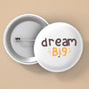 Pin Buttons Dream Big