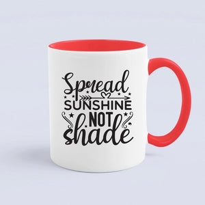 Mug Spread Sunshine Not Shade