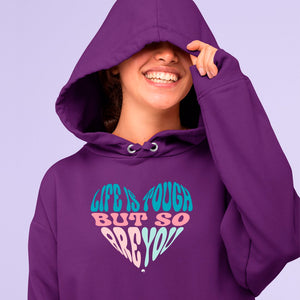 Hoodie Unisex Life Is Tough But So Are You