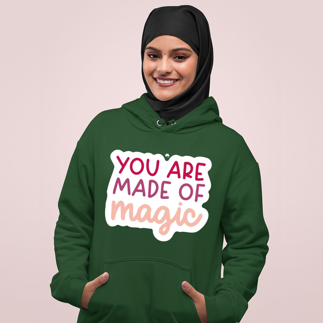 Hoodie Unisex You Are Made Of Magic