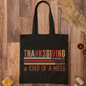 Tote Bag Thanksgiving Thankful Grateful Blessed & Kind Of A Mess