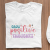 T-Shirt Grow Positive Thoughts