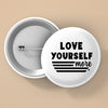 Pin Buttons Love Yourself More