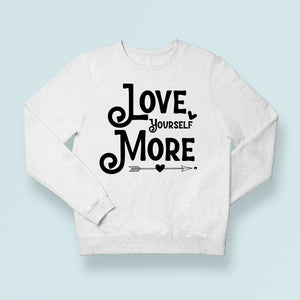 Sweatshirt Unisex Love Yourself More