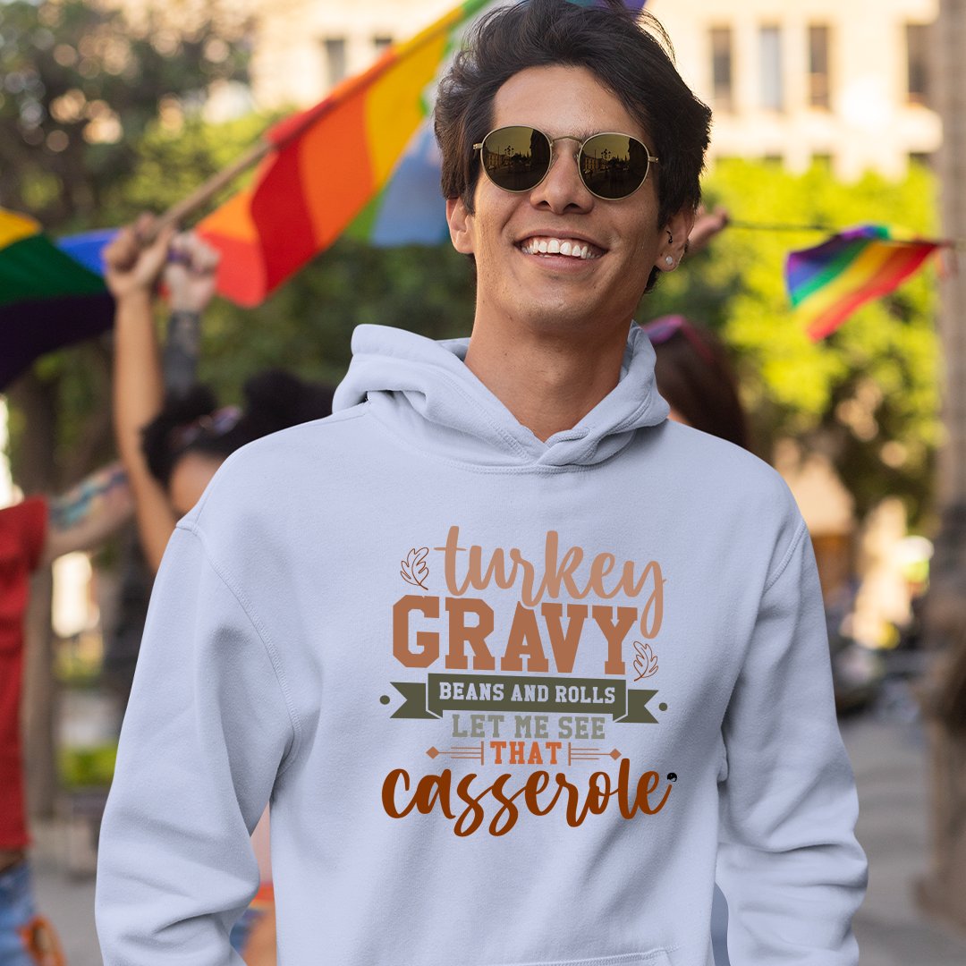 Hoodie Unisex Turkey Gravy Beans And Rolls Let Me See That Casserole