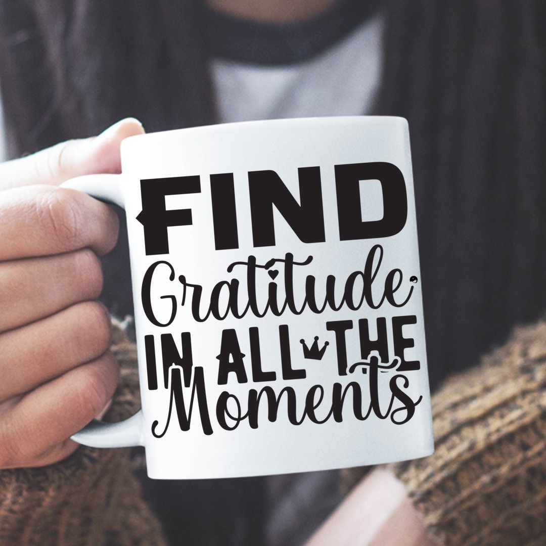 Mug Find Gratitude In All The Moments