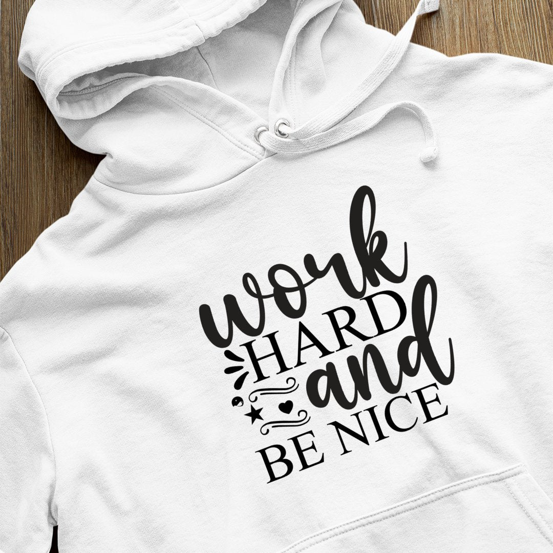 Hoodie Unisex Work Hard And Be Nice