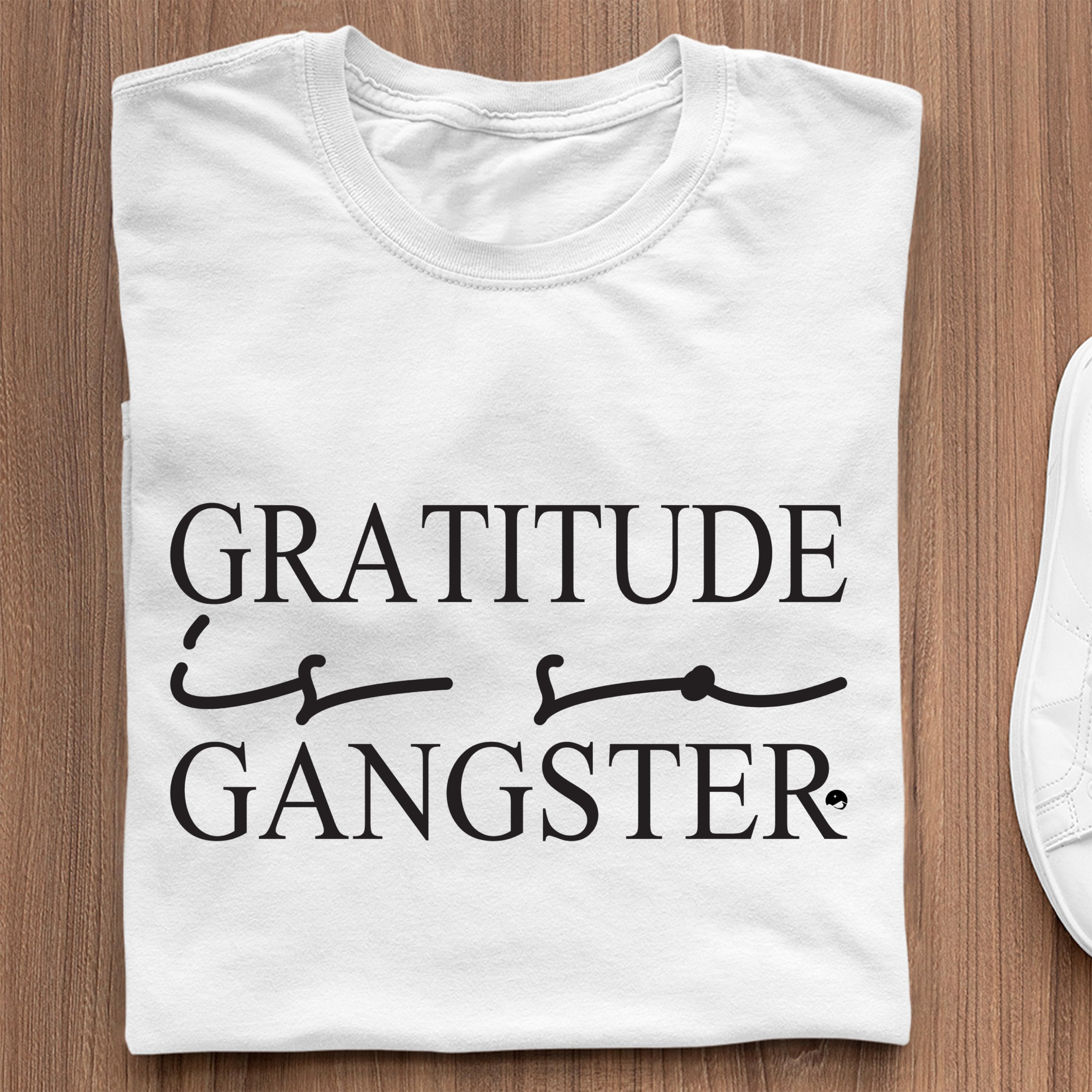 T-shirt Gratitude Is So Gangster