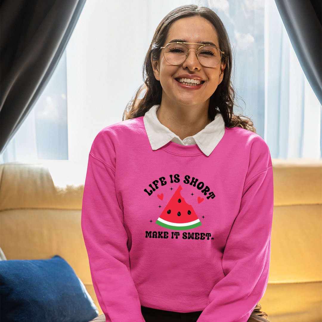 Sweatshirt Unisex Life Is Short Make It Sweet