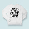 Sweatshirt Unisex Todo Va A Estar Bien