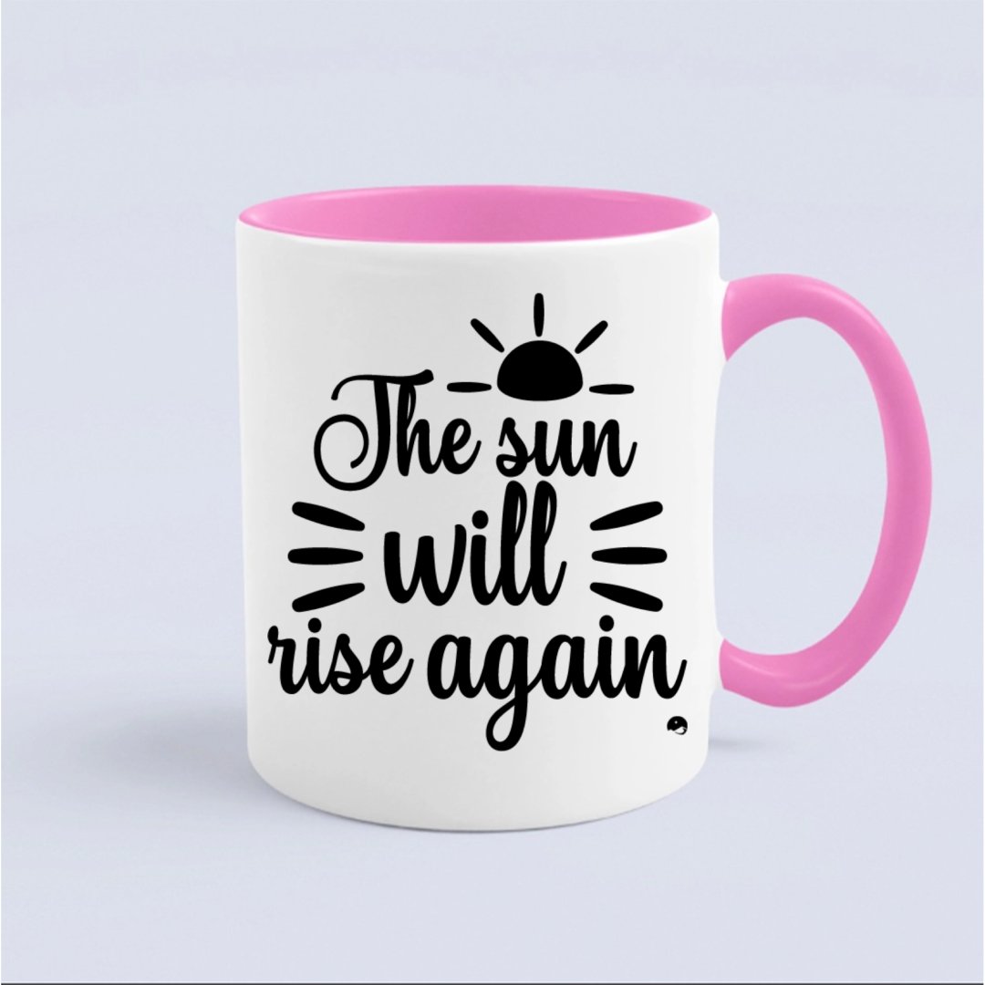 Mug The Sun Will Rise Again