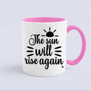 Mug The Sun Will Rise Again