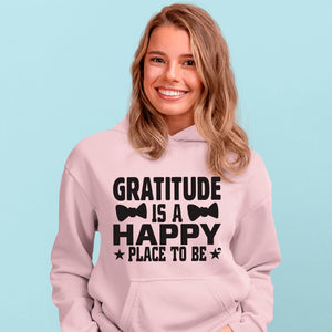 Hoodie Unisex Gratitude Is A Happy Place To Be