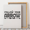 Vertical Stretched Canvas Follow Your Arrow