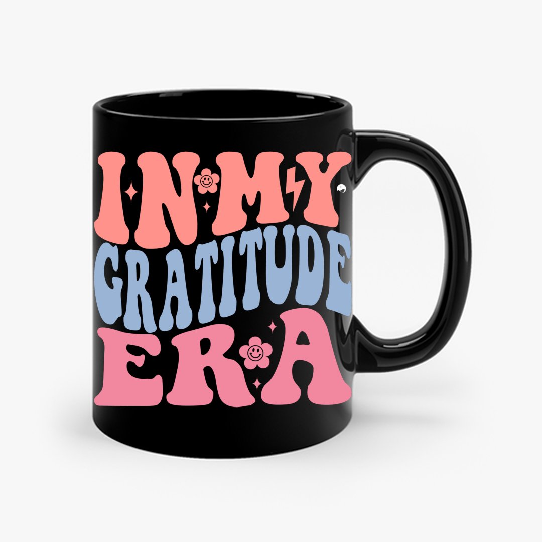 Mug In My Gratitude Era