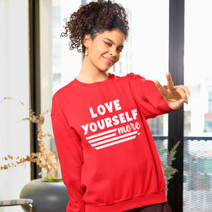 Sweatshirt Unisex Love Yourself More