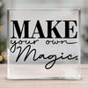 Acrylic Glass Make Your Own Magic