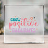 Acrylic Glass Grow Positive Thoughts