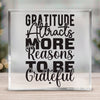 Square Acrylic glass Gratitude Attracts More Reasons To Be Grateful