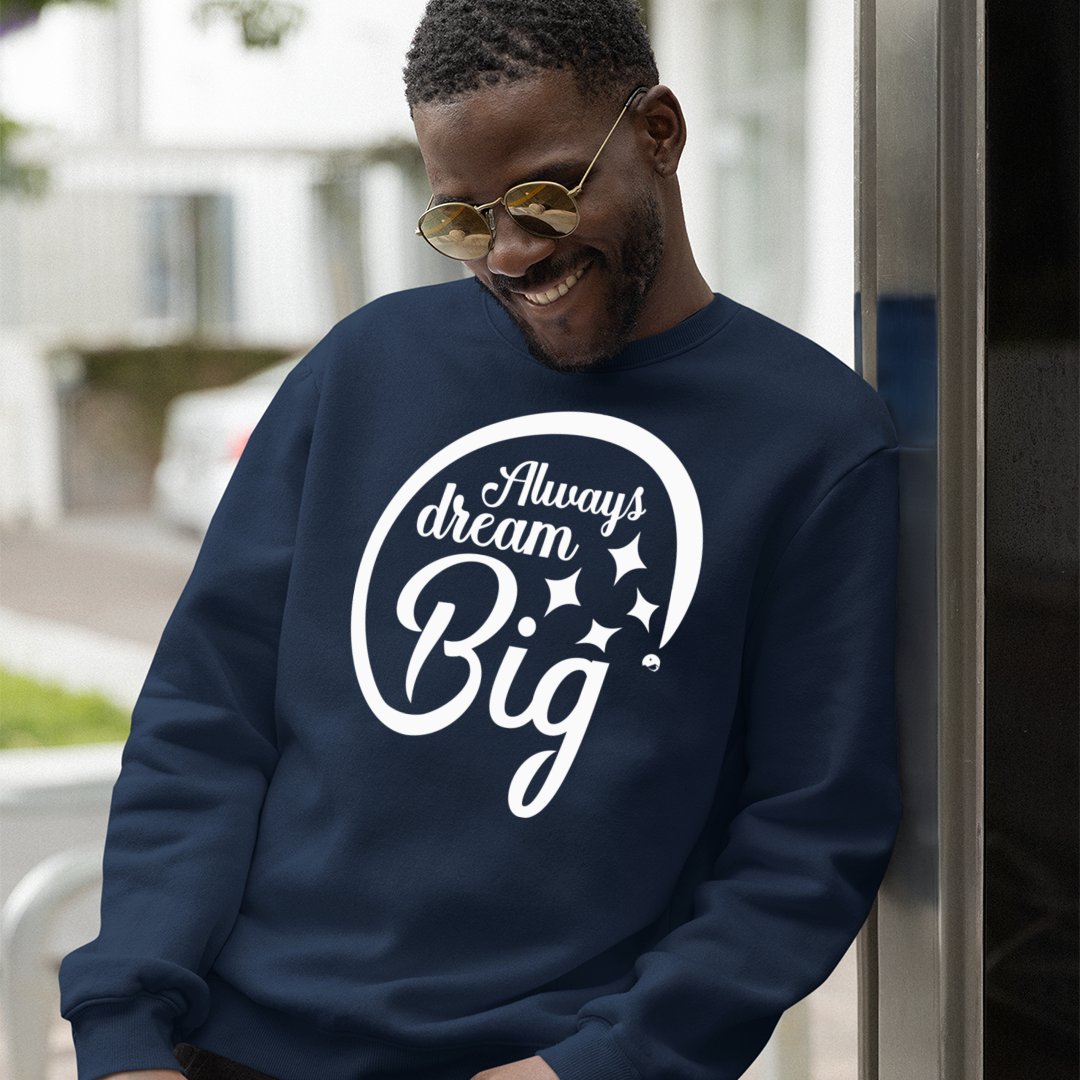 Sweatshirt Unisex Always Dream Big