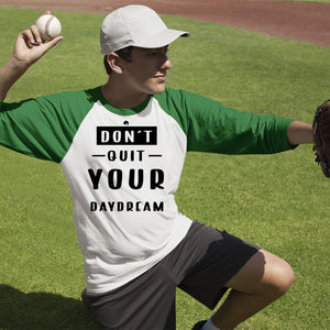 Unisex Sleeve Baseball Tee Don't Quit Your Daydream