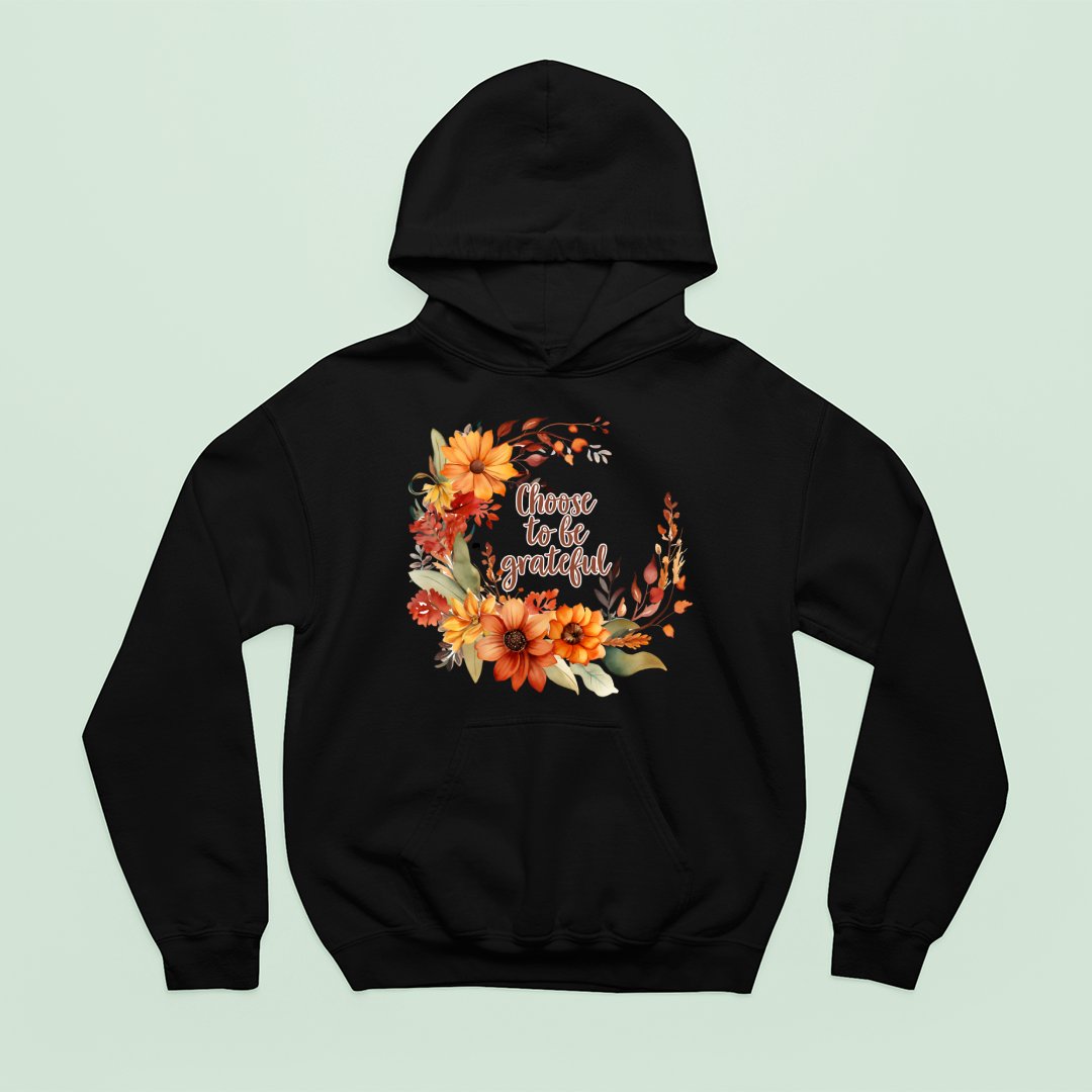 Hoodie Unisex Choose To Be Grateful