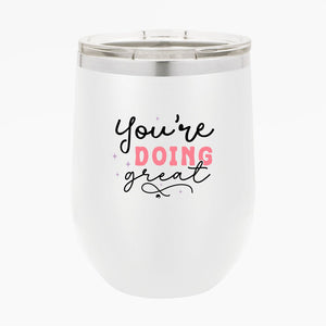 Wine Tumbler You're Doing Great