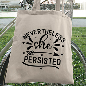 Tote Bag Never The Less She Persisted