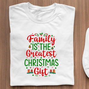 T-Shirt Family Is The Greatest Christmas Gift