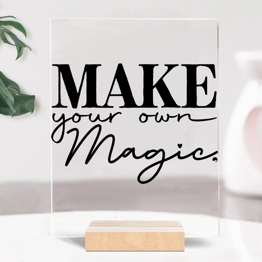 Glass Acrylic Make Your Own Magic